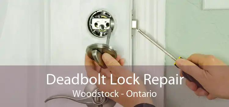 Deadbolt Lock Repair Woodstock - Ontario