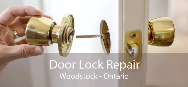 Door Lock Repair Woodstock - Ontario