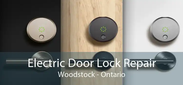 Electric Door Lock Repair Woodstock - Ontario