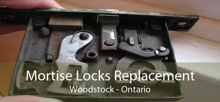 Mortise Locks Replacement Woodstock - Ontario